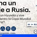 Hyundai Canarias te lleva al Mundial en Rusia
