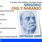 Gregorio Chil y Naranjo y su trabajo sobre la prehistoria del Archipiélago «Jornadas sobre Científicos y Tecnólogos Canarios»