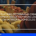 Plátano de Canarias se alía con Glovo para acercar las fruterías de barrio a los consumidores españoles