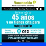 Los residentes en Gran Canaria y Tenerife mayores de 45 años que no han sido vacunados pueden pedir cita en 012